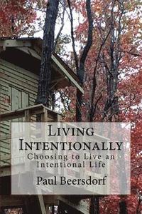 bokomslag Living Intentionally: Choosing to Live an Intentional Life