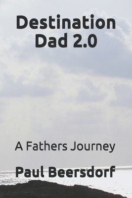 Paul Beersdorf - Destination Dad 2.0, Häftad