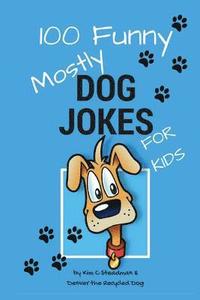 bokomslag 100 Funny Mostly Dog Jokes for Kids