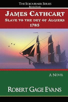 James Cathcart: Slave to the day of Algiers, 1785 1