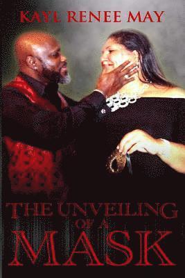 Kayl Renee May, Denise L. Majette, Patience C. Mitchell - The Unveiling of A Mask, Häftad
