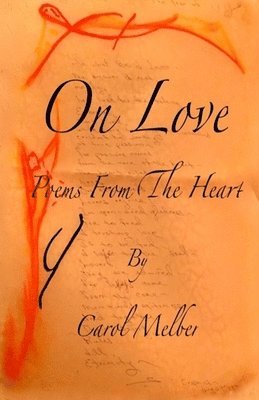 Carol Melber - On Love: Poems From The Heart, Häftad