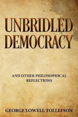 Unbridled Democracy 1