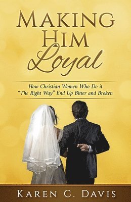 Karen Davis - Making Him Loyal, Häftad
