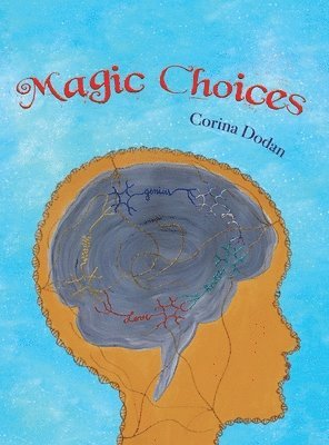Mihaela Corina Dodan - Magic Choices, Inbunden