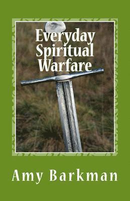Everyday Spiritual Warfare 1