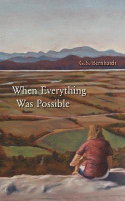 G. S. Bernhardt - When Everything Was Possible, Häftad