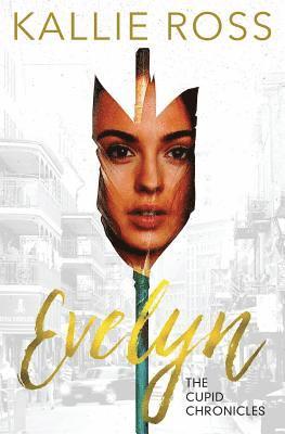 Kallie Ross - Evelyn: A Cupid Chronicles Novella, Häftad