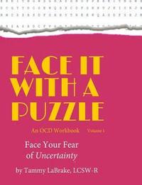 bokomslag Face It With a Puzzle: Face Your Fear of Uncertainty