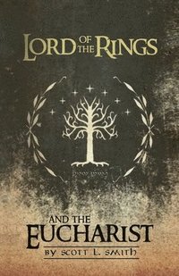 bokomslag Lord of the Rings and the Eucharist