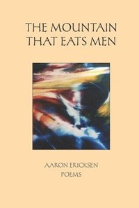 bokomslag The Mountain That Eats Men: Poems