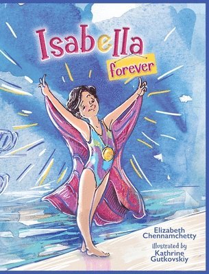 Elizabeth Chennamchetty - Isabella Forever, Inbunden