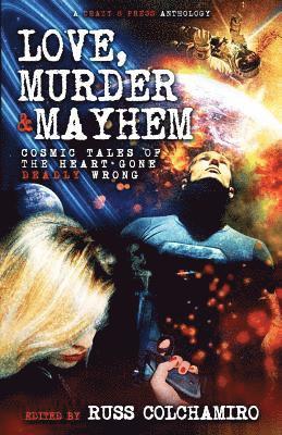Meriah Crawford, Paige Daniels, Peter David - Love, Murder & Mayhem: Cosmic Tales of the Heart Gone Deadly Wrong, Häftad
