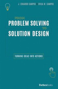 bokomslag From Problem Solving To Solution Design