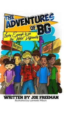 The Adventures of BG &quot;Lucky Enough to see the World Differently&quot; 1