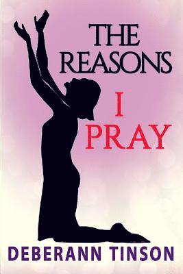 The Reasons I Pray 1