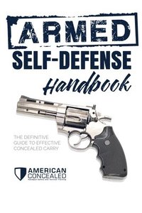 bokomslag The Armed Self-Defense Handbook