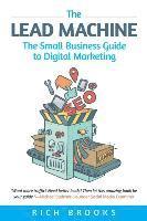 bokomslag The Lead Machine: The Small Business Guide to Digital Marketing
