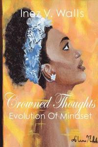 bokomslag Crowned Thoughts: The Evolution of Mindset