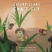 bokomslag Caterpillars Can't Fly
