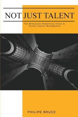 Not Just Talent: The Millennials Redefining Talent & Human Capital Management