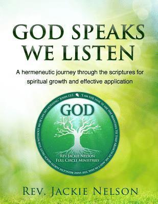 bokomslag God Speaks, We Listen: A hermeneutic journey through the scriptures for spiritual growth and effective application