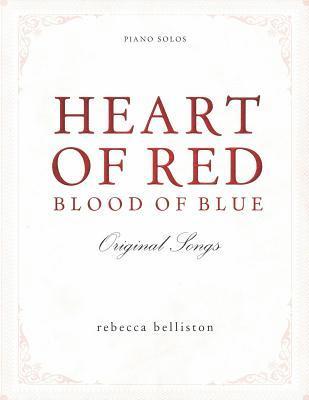 Heart of Red, Blood of Blue: Piano Solo Album 1