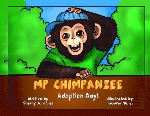 MP Chimpanzee, Adoption Day 1