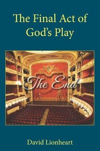 bokomslag The Final Act of God's Play