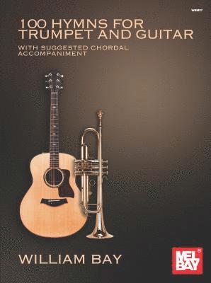 bokomslag 100 Hymns for Trumpet and Guitar: With Suggested Chord Accompaniment