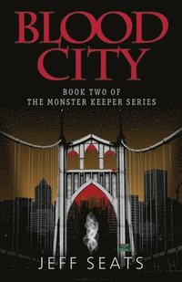 bokomslag Blood City: Book Two Of The Monster Keeper Series
