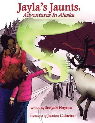 Jayla's Jaunts: Adventures in Alaska 1