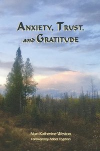 bokomslag Anxiety, Trust, and Gratitude