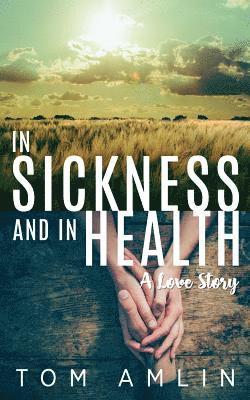 In Sickness and in Health: A Love Story 1