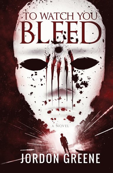 Jordon Greene - To Watch You Bleed, Häftad