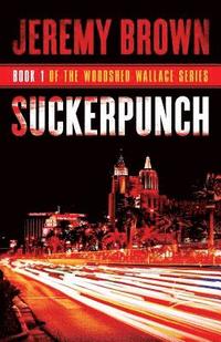 bokomslag Suckerpunch: Round 1 in the Woodshed Wallace Series