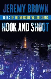 bokomslag Hook and Shoot: Round 2 in the Woodshed Wallace Series