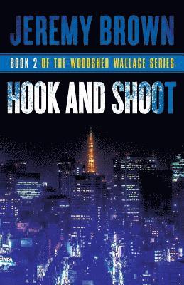 Jeremy Brown - Hook and Shoot: Round 2 in the Woodshed Wallace Series, Häftad