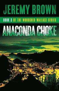bokomslag Anaconda Choke: Round 3 in the Woodshed Wallace Series
