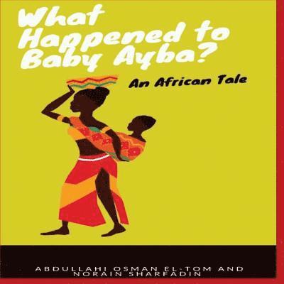 Norain Sharfadin, Abdullahi Osman El-Tom - What Happened to Baby Ayba?, Häftad