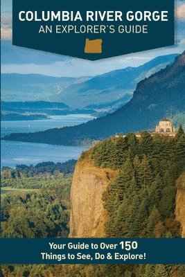 Columbia River Gorge - An Explorer's Guide 1