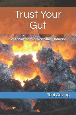 bokomslag Trust Your Gut: An Autobiography of Reclaiming Intuition