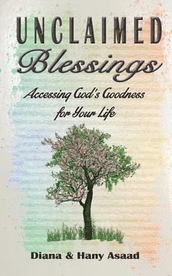 bokomslag Unclaimed Blessings: Accessing God's Goodness for Your Life