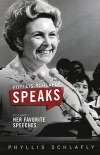 bokomslag Phyllis Schlafly Speaks, Volume 1