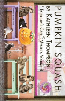 Kathleen Thompson - Pumpkin Squash: A Tiger Lily's Cafe Mystery, Häftad