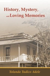 bokomslag History, Mystery, and Loving Memories