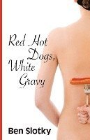 bokomslag Red Hot Dogs, White Gravy
