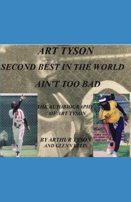 bokomslag ART TYSON SECOND BEST IN THE WORLD AIN'T TOO BAD