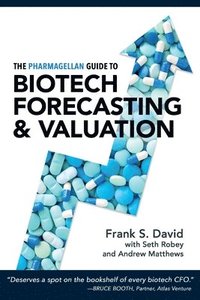 bokomslag The Pharmagellan Guide to Biotech Forecasting and Valuation