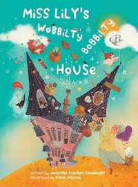 bokomslag Miss Lily's Wobbilty Bobbilty House